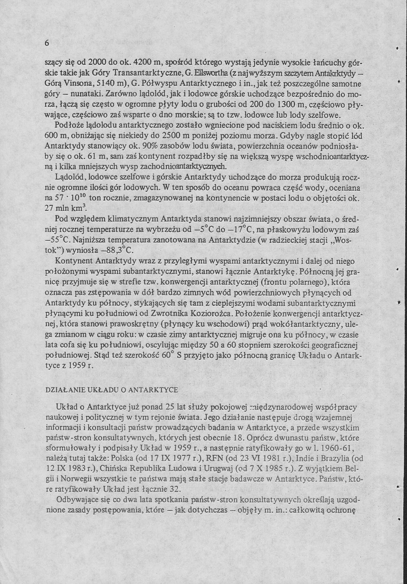 6 szący się od 2000 do ok. 4200 m, spośród którego wystają jedynie wysokie łańcuchy górskie takie jak Góry Transantarkt yczne, G.