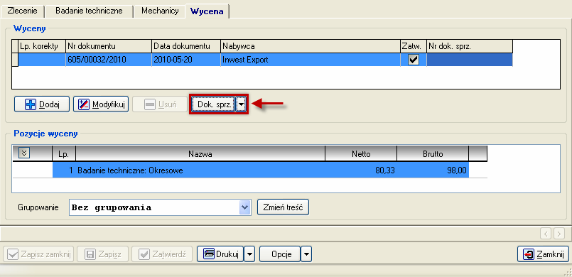 Pozycje wyceny będą wpisane na dokument sprzedaŝy. Z pozycji dokumentu sprzedaŝy nie mam moŝliwości modyfikacji wartości pozycji dokumentu.