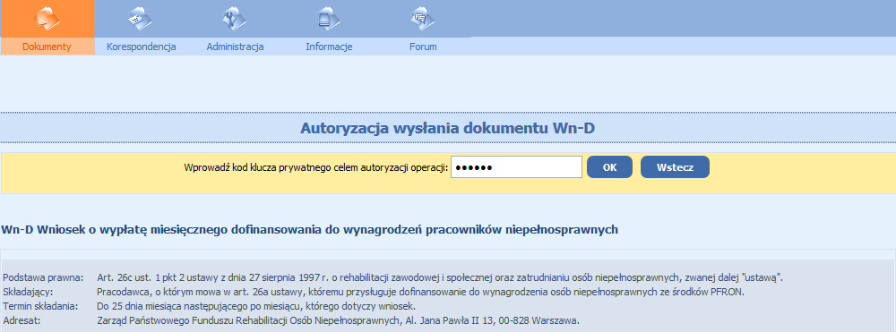 W polu Wprowadź kod klucza prywatnego celem autoryzacji operacji: należy podać hasło do certyfikatu wybrane podczas jego generowania, a następnie kliknąć przycisk OK.