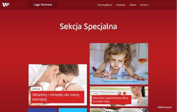 Sekcja Specjalna Dedykowane miejsce Klienta w serwisach GWP Dedykowana sekcja specjalna agregująca treści związane z wybraną przez Klienta tematyką Treści dotyczą są dopasowane kontekstowo do