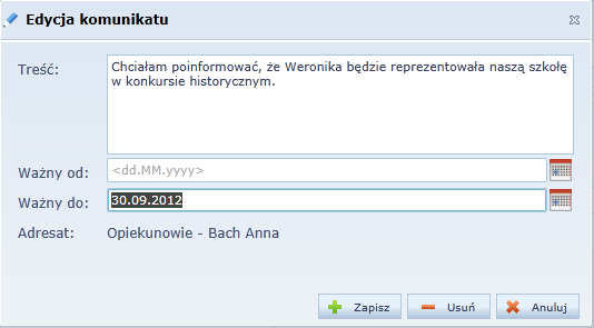 UONET. Komunikacja nauczycieli z rodzicami i uczniami 3/5 Za pomocą przycisku Usuń możesz usunąć komunikat. 3. Kliknij przycisk Zapisz. Korespondencja opiekuna z nauczycielami 1.
