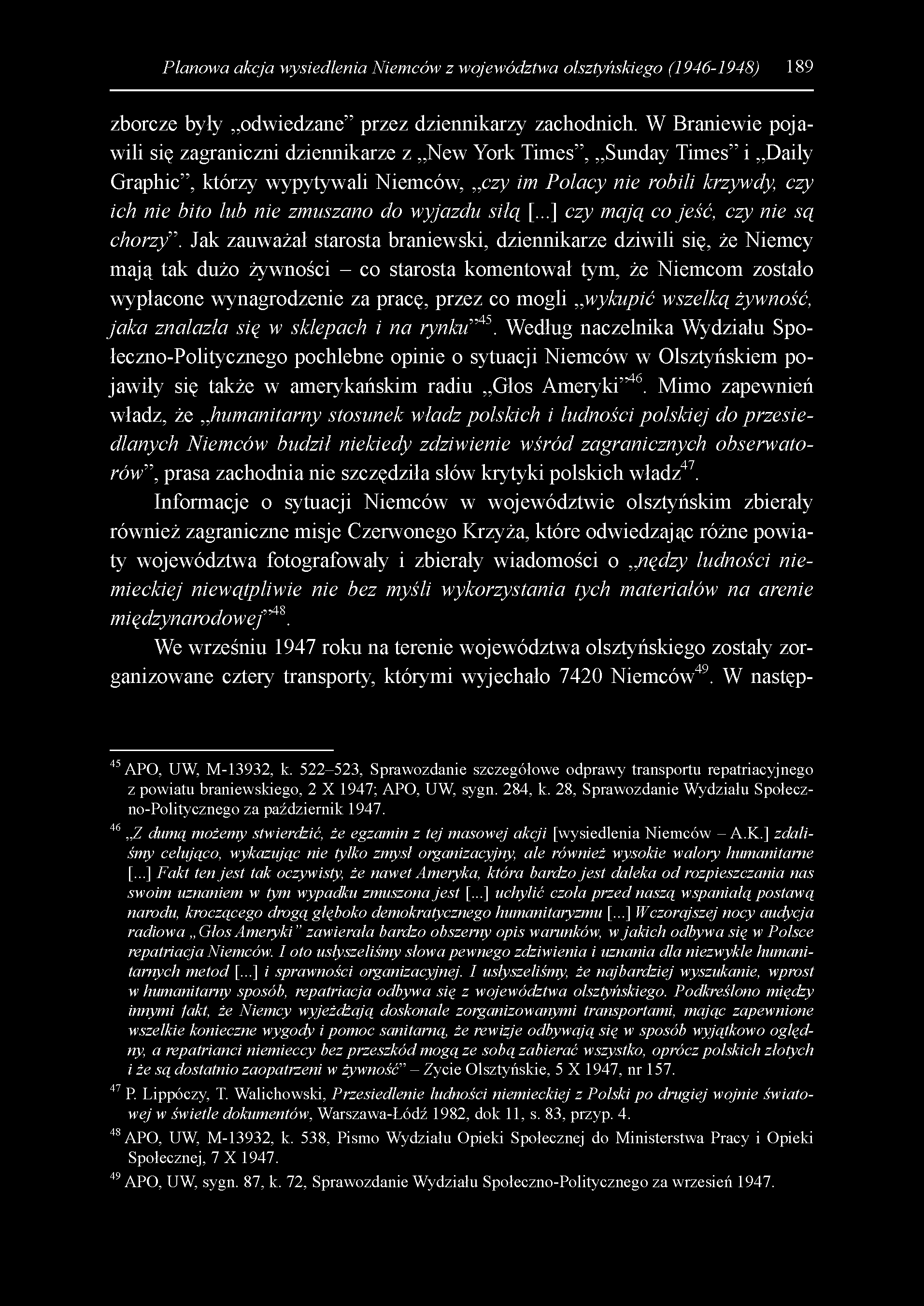 Planowa akcja wysiedlenia Niemców z województwa olsztyńskiego (1946-1948) 189 zborcze były odwiedzane przez dziennikarzy zachodnich.