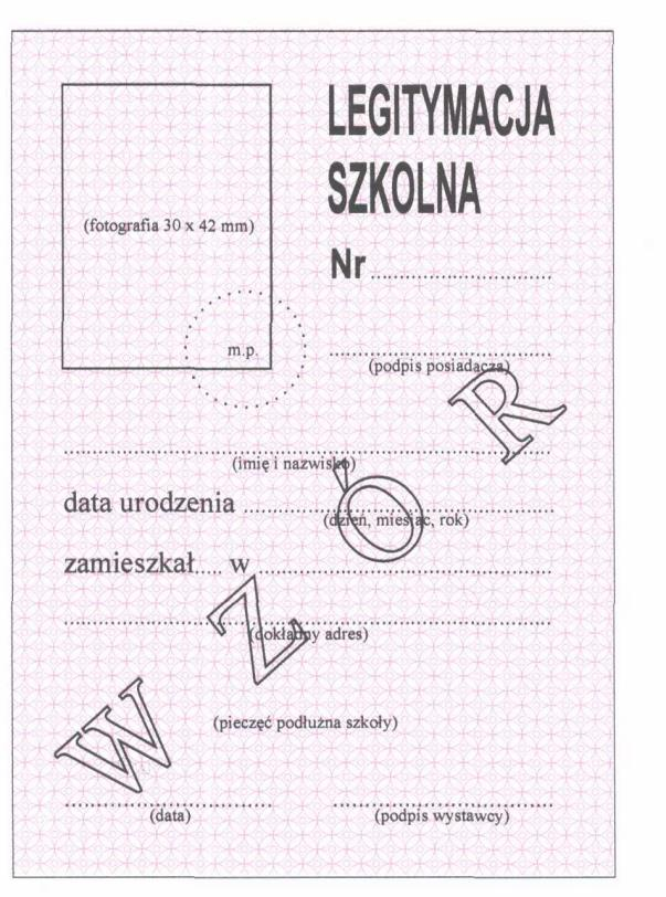 Wzór nr 19 do 34 i 43 WZÓR LEGITYMACJI SZKOLNEJ DLA UCZNIÓW I SŁUCHACZY WSZYSTKICH TYPÓW SZKÓŁ, Z WYJĄTKIEM