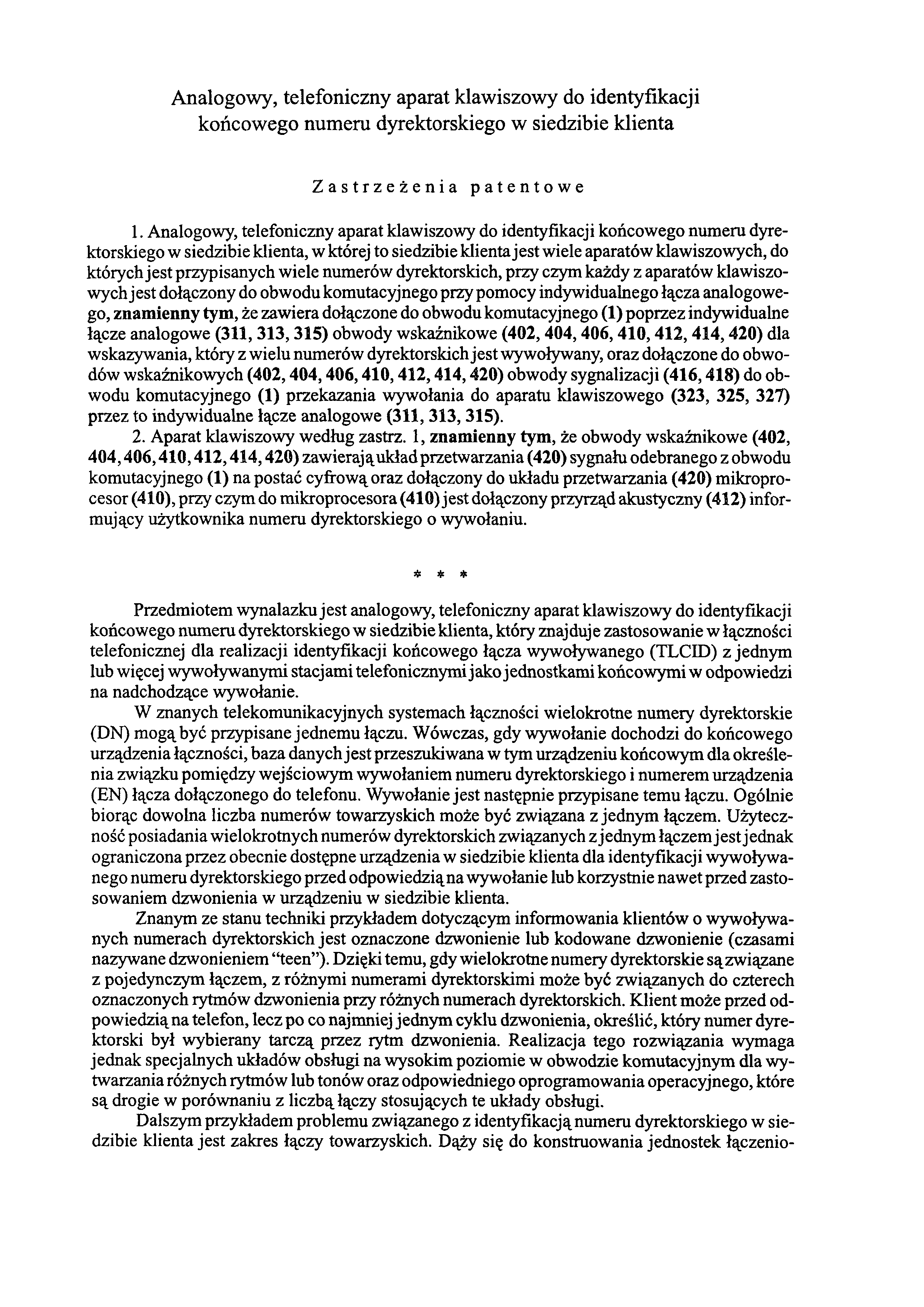 Analogowy, telefoniczny aparat klawiszowy do identyfikacji końcowego numeru dyrektorskiego w siedzibie klienta Zastrzeżenia patentowe 1.