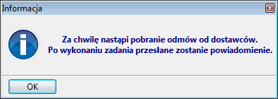 25 Komunikacja z dostawcami Wybranie funkcji F2 Uruchom spowoduje wyświetlenie okna z informacją o rozpoczęciu