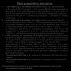 Opis przedmiotu wynajmu: 1. Lokal użytkowy nr 1 położony na parterze składa się z 6 pomieszczeń: nr 8a o pow. 5,20 m 2 (korytarz), nr 47 m 2 o pow.