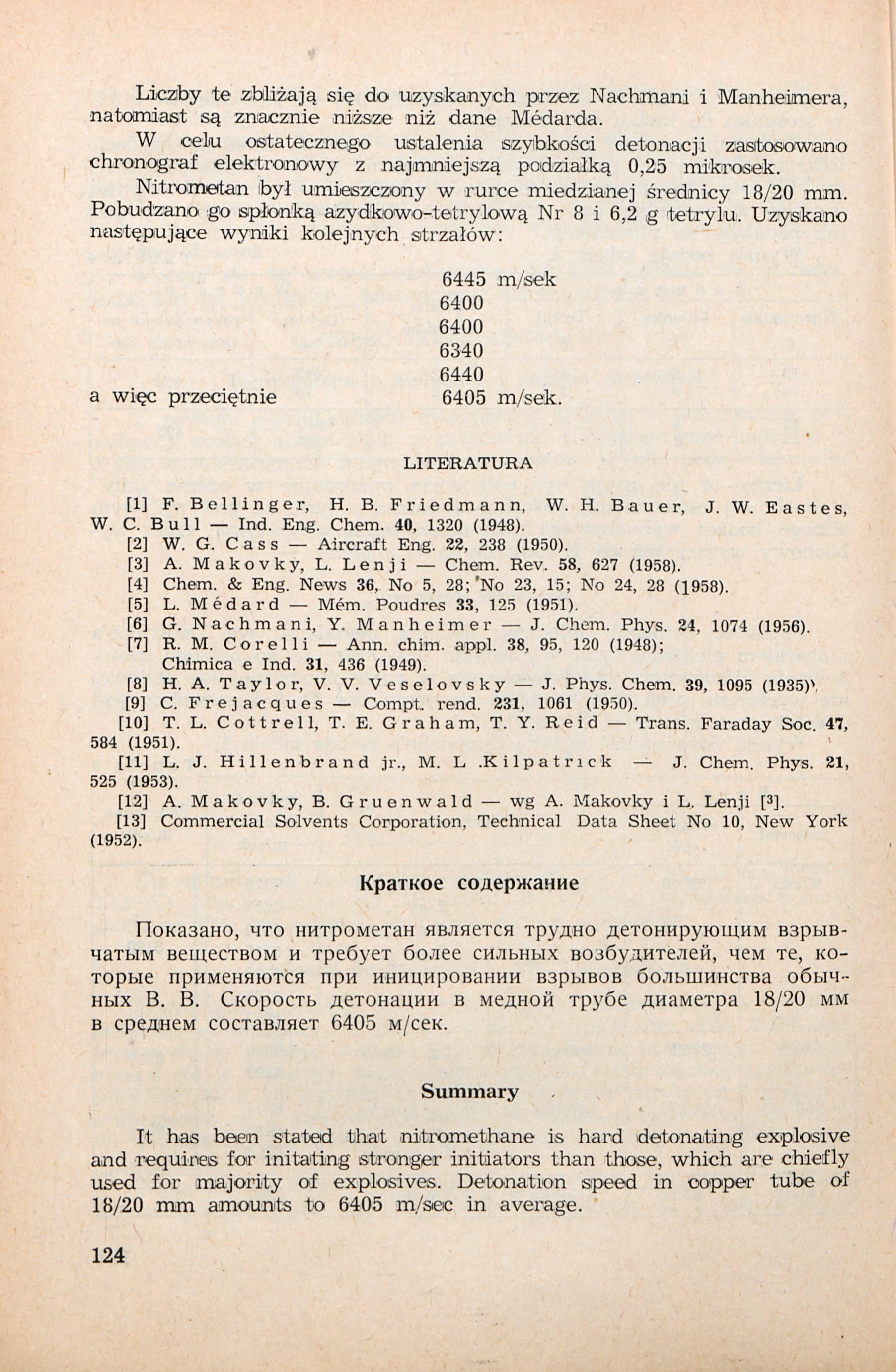 Liczby te zbliżają się do uzyskanych przez Nachmani i Manheimera, natomiast są znacznie niższe niż dane Medarda.