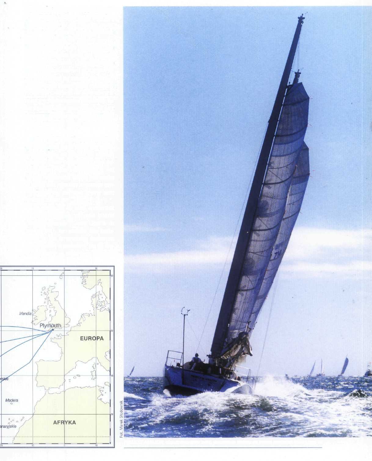 szych postaci wystartują także Richard Tolkien (uczestnik Vendee Globe sprzed ośmiu lat) na THIS TIME, Didier Munduteguy (także weteran Vendee Globe) na 60EME SUD, Thierry Dubois, który udziału w