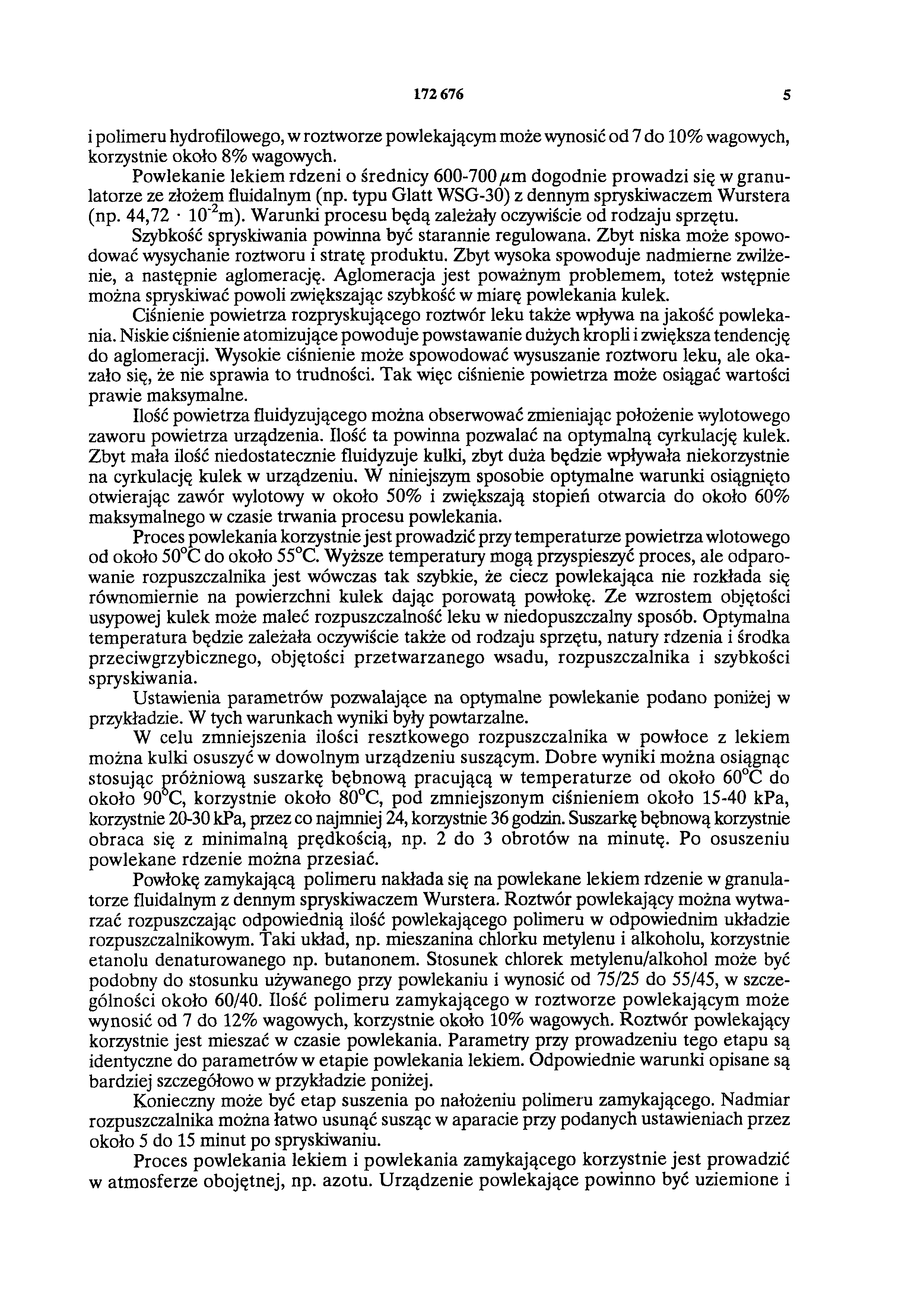 172 676 5 i polimeru hydrofilowego, w roztworze powlekającym może wynosić od 7 do 10% wagowych, korzystnie około 8% wagowych.