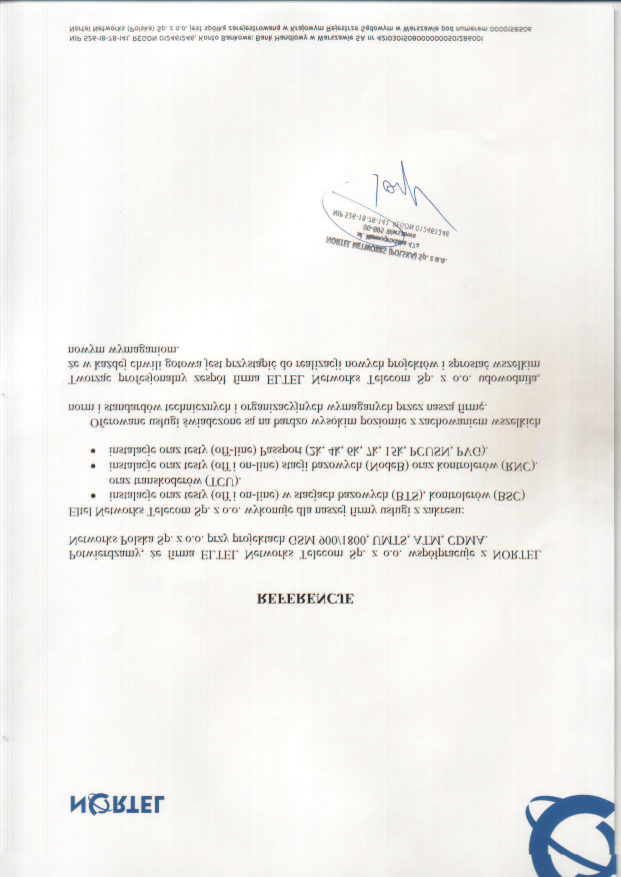 Przyjmuj¹c te za³o enia jako naczeln¹ zasadê dzia³ania, ELTEL NETWORKS TELECOM realizuje swoje zadania w sposób profesjonalny i rzetelny.