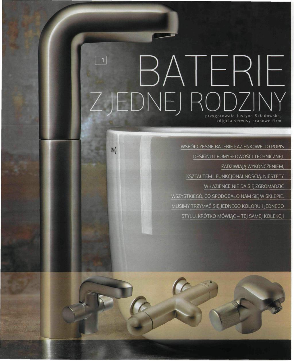 przygotowała Justyna Składowska zdiecia serwisy orasowe firn A/SPOŁCZESNE BATERIE ŁAZIENKOWE TO POPIS DESIGNU I POMYSŁOWOŚCI TECHNICZNE ZADZIWIAJĄ WYKOŃCZENIEM