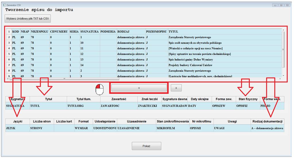 Przycisk nr 1 automatycznie przenosi kolejne kolumny pliku źródłowego do kolejnych kolumn docelowego pliku CSV. Przycisk nr 2 opróżnia wszystkie kolumny docelowego pliku CSV.