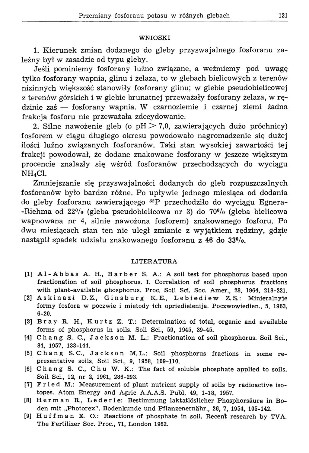 P rzem iany fosforanu potasu w różnych glebach 131 W NIOSKI 1. K ierunek zmian dodanego do gleby przysw ajalnego fosforanu zależny był w zasadzie od typu gleby.