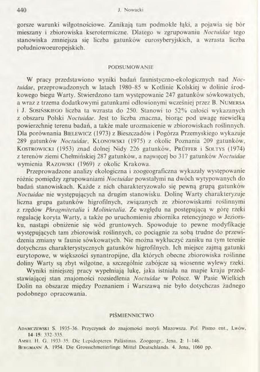 4 4 0 J. Nowacki gorsze w arunki wilgotnościowe. Zanikają tam podm okłe łąki, a pojawia się bór mieszany i zbiorow iska kserotermiczne.