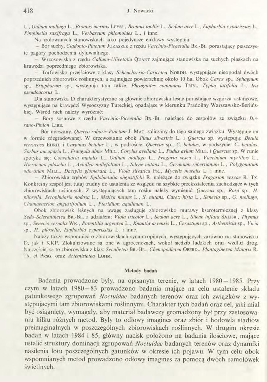 418 J. Now acki L., Galium mollugo L., Bromus inermis L e y ss., Bromus mollis L., Sedum acre L., Euphorbia cyparissias L., Pimpinella saxifraga L., Verbascum phlomoides L., i inne.