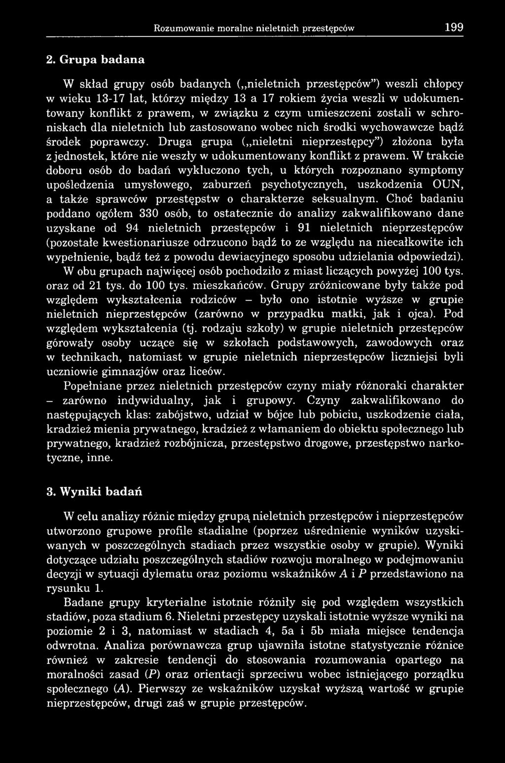 umieszczeni zostali w schroniskach dla nieletnich lub zastosowano wobec nich środki wychowawcze bądź środek poprawczy.