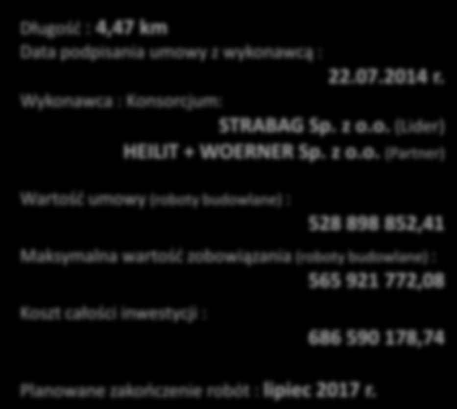 umowy (roboty budowlane) : 528 898 852,41 S7 Maksymalna wartość zobowiązania (roboty budowlane) :