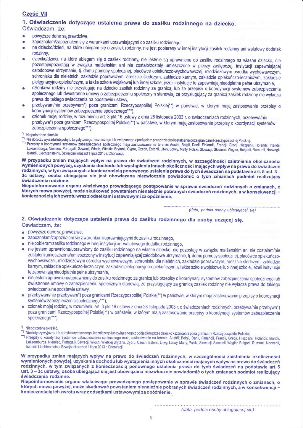 CzćVll 1 OŚwiadczenie dtyczce ustalenia prawa d zasiku rdzinneg na dzieck Owiadczam, e: ') pwysze dane sprawdziwe, zapznaam/zapznalem si z warunkami uprawniajcymi d zasiku rdzinneg, na dzieck/dzieci,