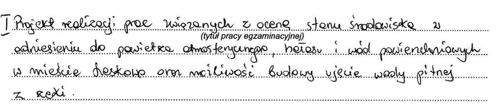 Ad. I. Tytuł pracy egzaminacyjnej. Tytuł pracy egzaminacyjnej powinien informować w sposób ogólny o zawartości projektu.