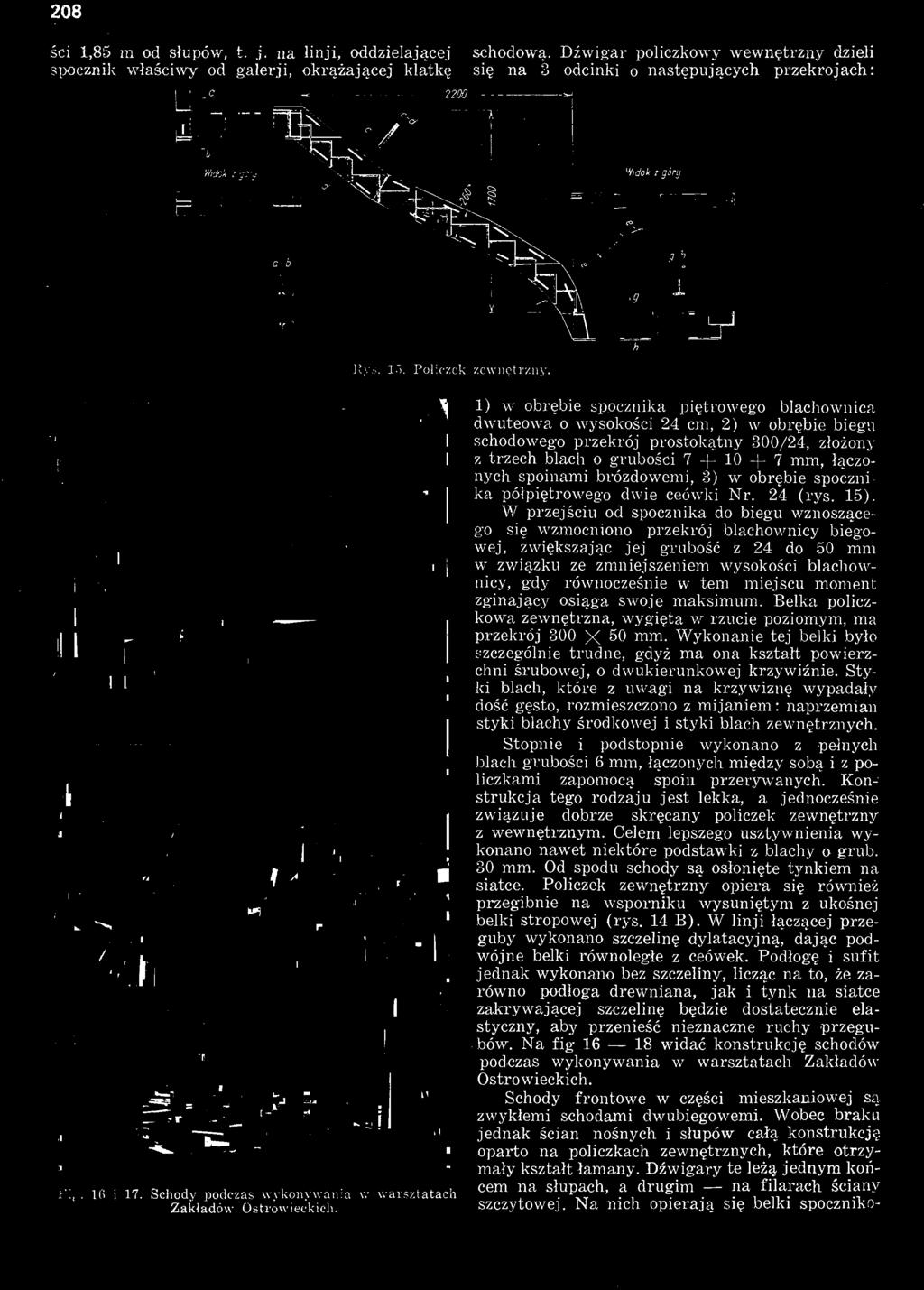 łączonych spoinami brózdowemi, 3) w obrębie spoczni ka półpiętrowego dwie ceówki Nr. 24 (rys. 15).