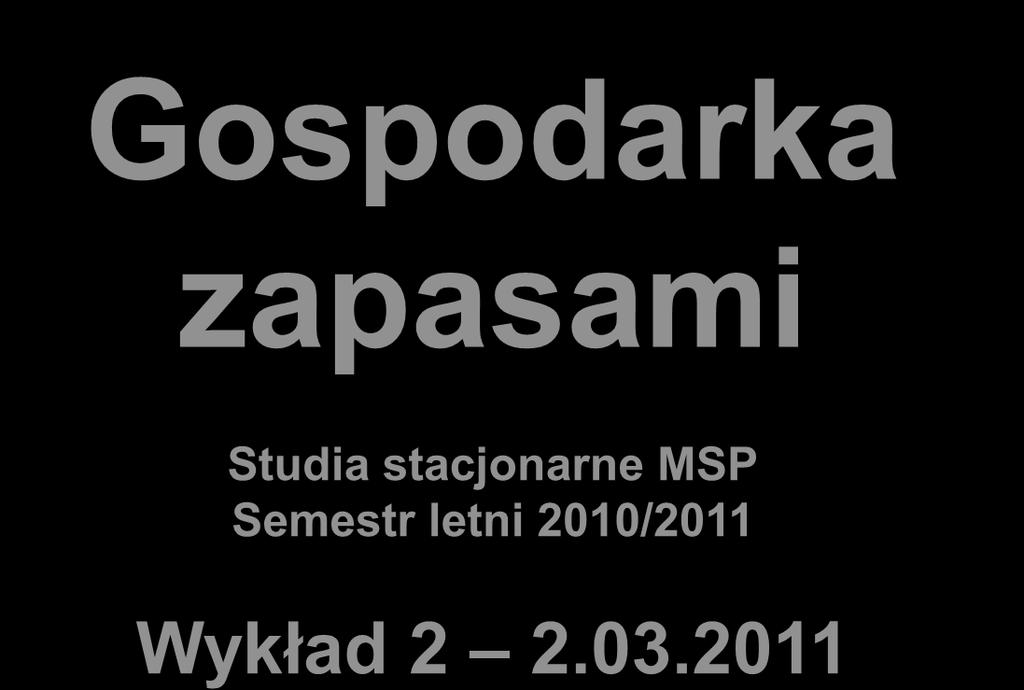 Gospodarka zapasami Studia stacjonarne MSP