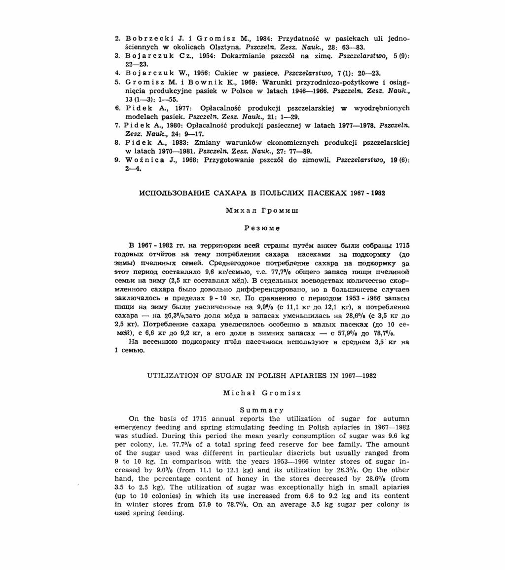 2. B o b r z e c kij. i G r o m i s z M., 1984: Przydatność w pasiekach uli jednościennych w okolicach Olsztyna. Pszczeln: Zesz. Nauk., 28: 63-83. 3. B o jar c z u k C z.