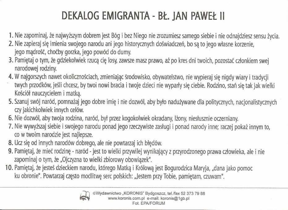 Na rewersie: DEKALOG EMIGRANTA BŁ. JAN PAWEŁ II. Wydawnictwo KORONIS Bydgoszcz. tel./fax (052)3737988, www.koronis.com.