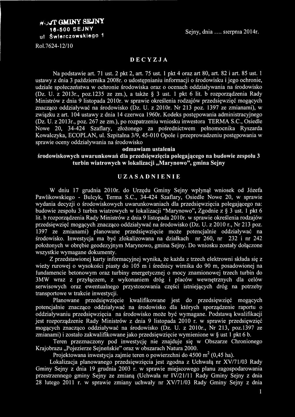 , poz.1235 ze zm.), a także 3 ust. 1 pkt 6 lit. b rozporządzenia Rady Ministrów z dnia 9 listopada 2010r. w sprawie określenia rodzajów przedsięwzięć mogących znacząco oddziaływać na środowisko (Dz.