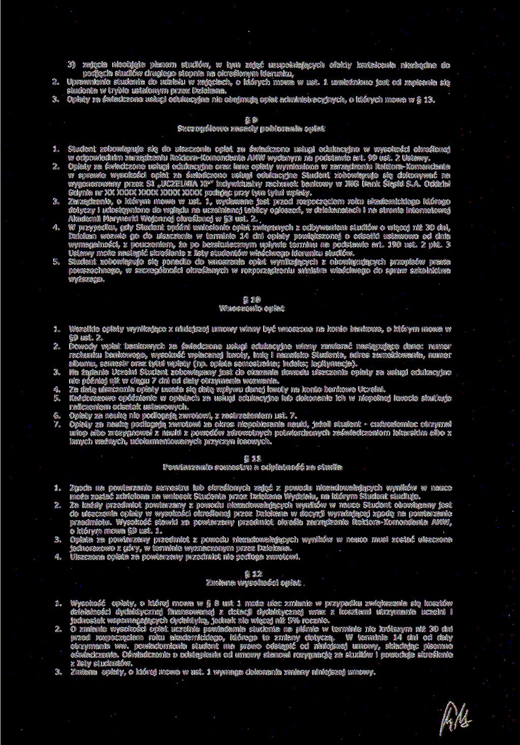 3) zajęcia nieobjęte planem studiów, w tym zajęć uzupełniających efekty kształcenia niezbędne do podjęcia studiów drugiego stopnia na określonym kierunku, Uprawnienie studenta do udziału w zajęciach,