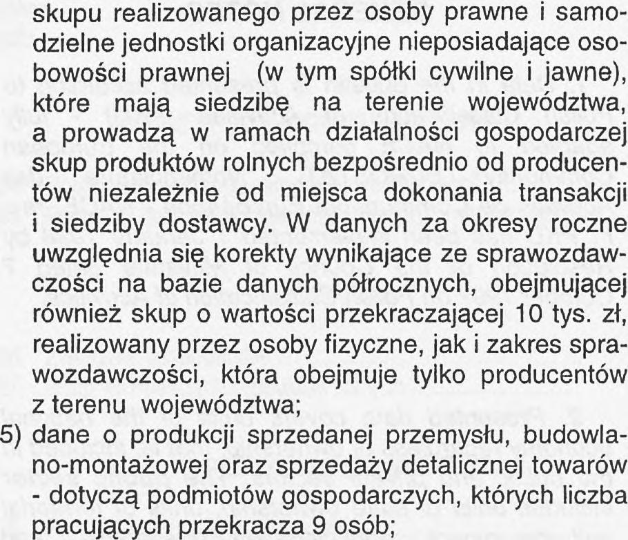 przemysłowych dotyczą 6) dć data of products refer to in which the podmiotów, w których liczba pracujących przekra- mlumber of employees exceeds 49 persons.