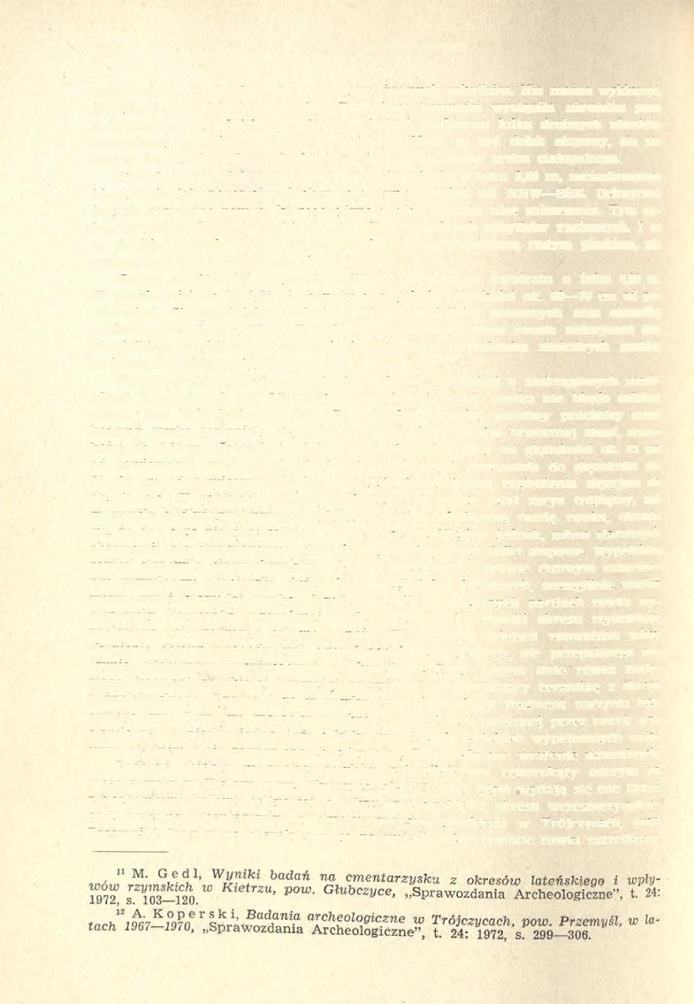 142 KAZIMIERZ GODŁOWSKI natnorudym wypełnisku, nie zawierającą żadnych zabytków. Nie można wykluczyć, iż było to zagłębienie naturalne.