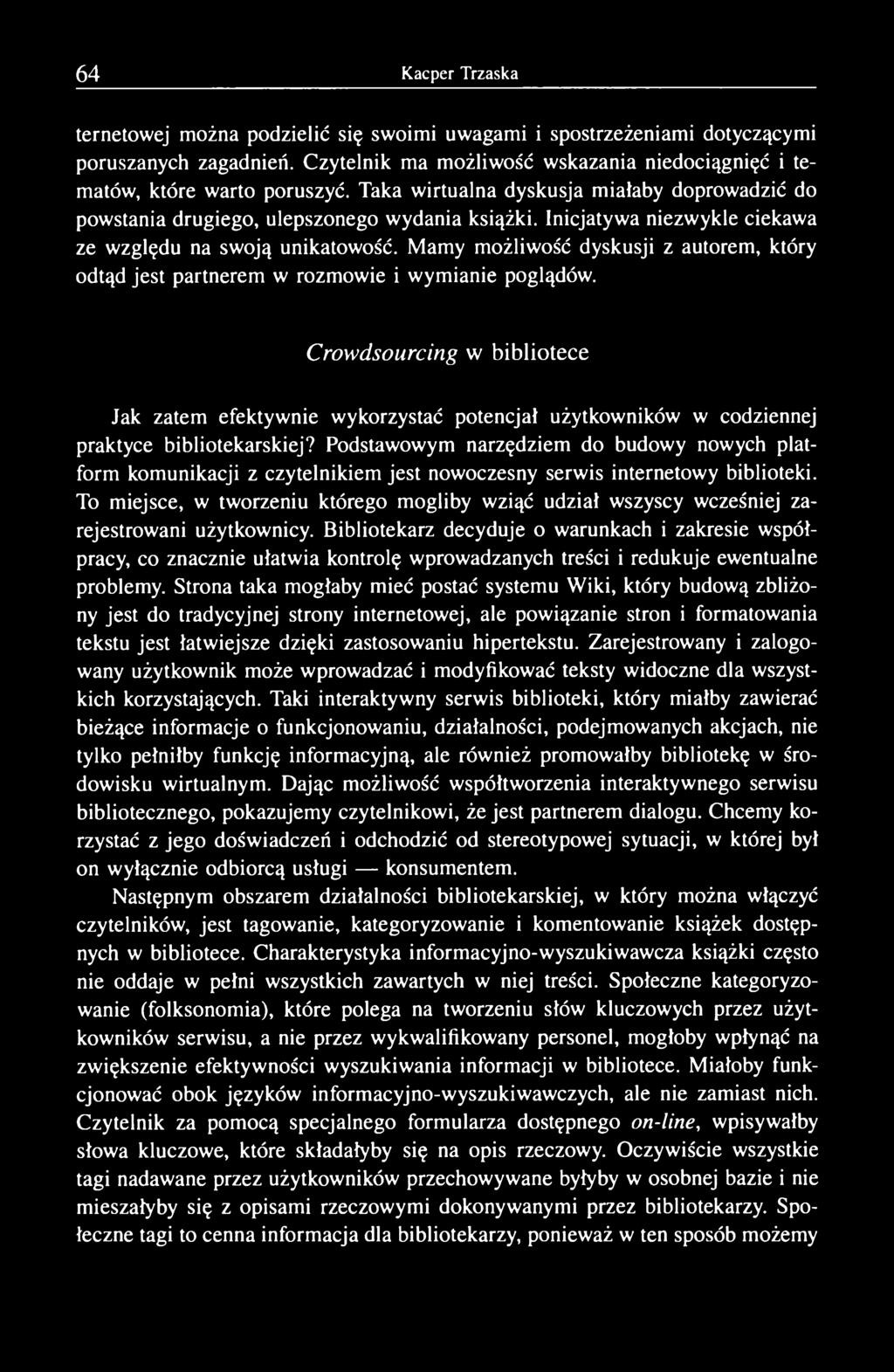 Mamy możliwość dyskusji z autorem, który odtąd jest partnerem w rozmowie i wymianie poglądów.