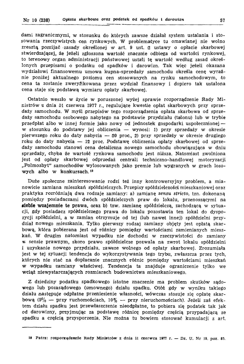 N r 10 <238) Opłata skarbowa oraz podatek od spadków t darowizn 57 darni zagranicznymi, w stosunku do których zawsze działał system ustalania i stosowania rzeczywistych cen rynkowych.
