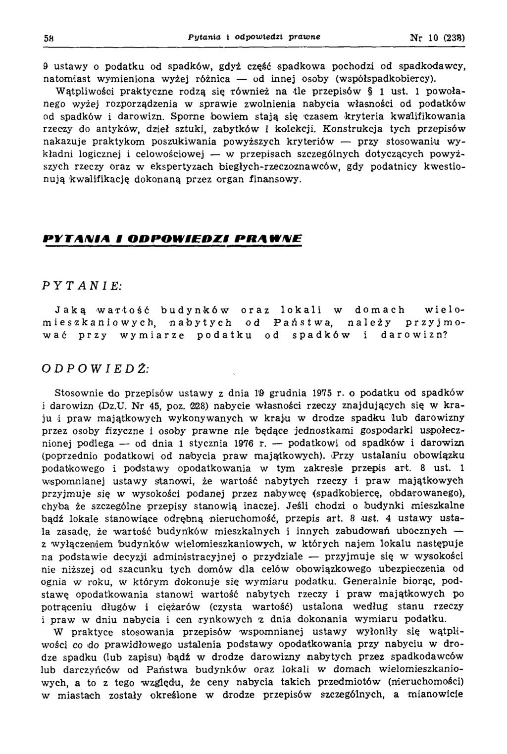 58 Pytania t odpowiedzi prawne N r 10 (238) 9 ustaw y o podatku od spadków, gdyż część spadkowa pochodzi od spadkodawcy, natom iast wym ieniona wyżej różnica od innej osoby (współspadkobiercy).