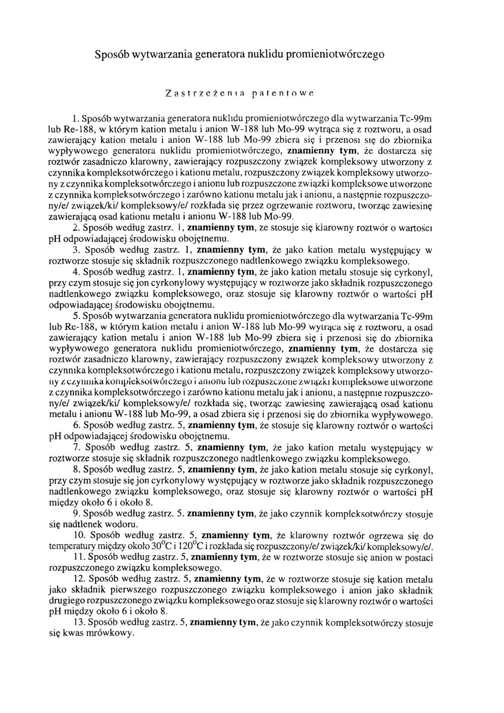 Spsób wytwarzania generatra nuklidu prmienitwórczeg Zastrzeżenia patentwe 1.