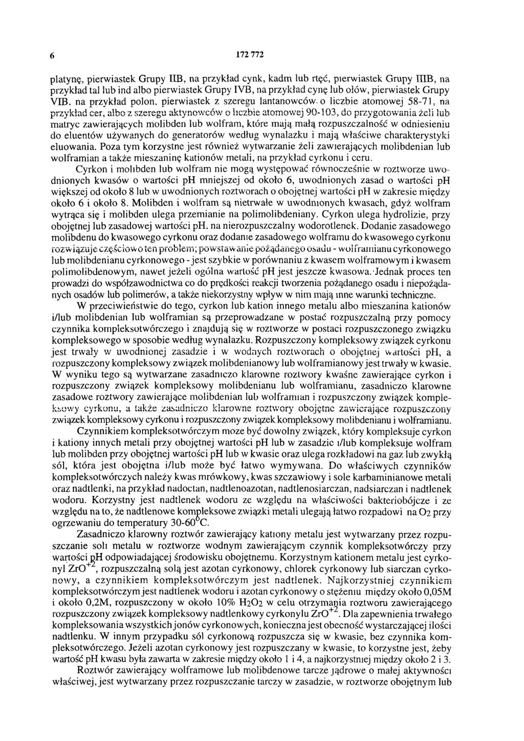 6 172 772 platynę, pierwiastek Grupy DB, na przykład cynk, kadm lub rtęć, pierwiastek Grupy IIIB, na przykład tal lub ind alb pierwiastek Grupy IVB, na przykład cynę lub łów, pierwiastek Grupy VIB,