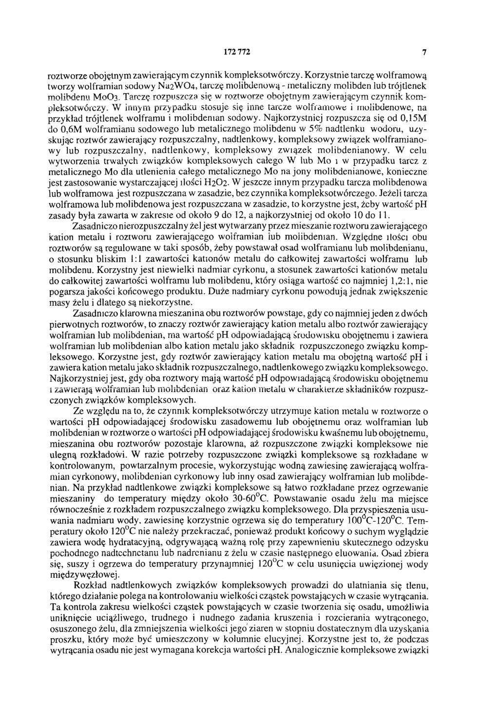 172 772 7 rztwrze bjętnym zawierającym czynnik kmplekstwórczy. Krzystnie tarczę wlframwą twrzy wlframian sdwy Na2 WO4, tarczę mlibdenwą - metaliczny mlibden lub trójtlenek mlibdenu M O3.