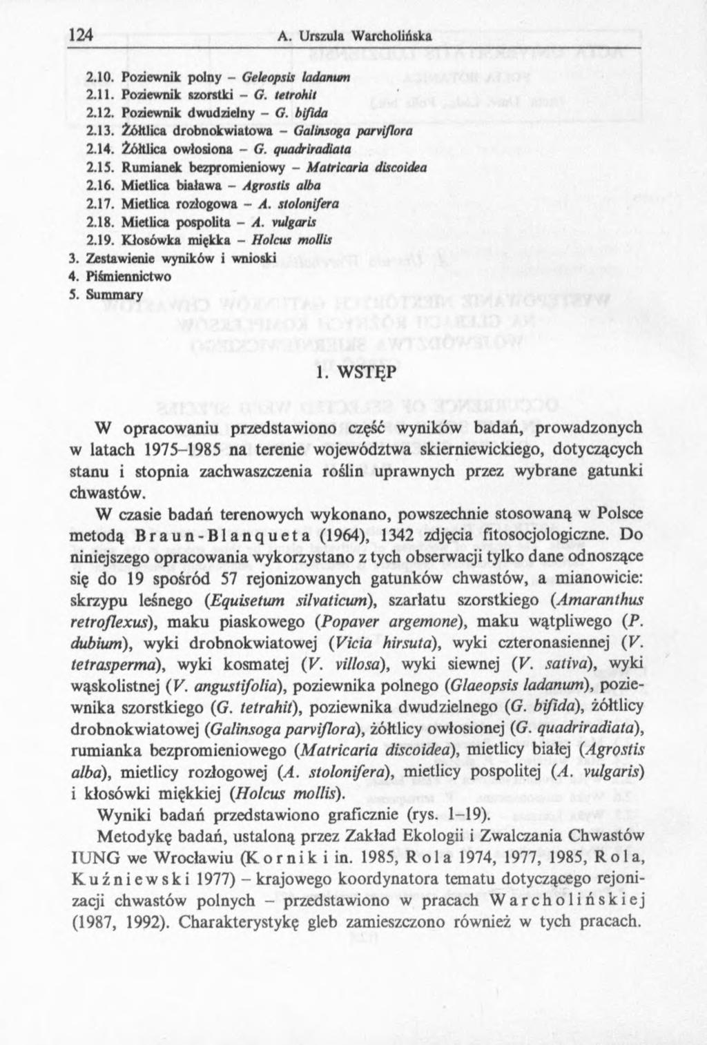 124 A. Urszula Warcholińska 2.10. Poziewnik polny - Geleopsis ladanwn 2.11. Poziewnik szorstki - G. tetrohil 2.12. Poziewnik dwudzielny - G. bifida 2.13.