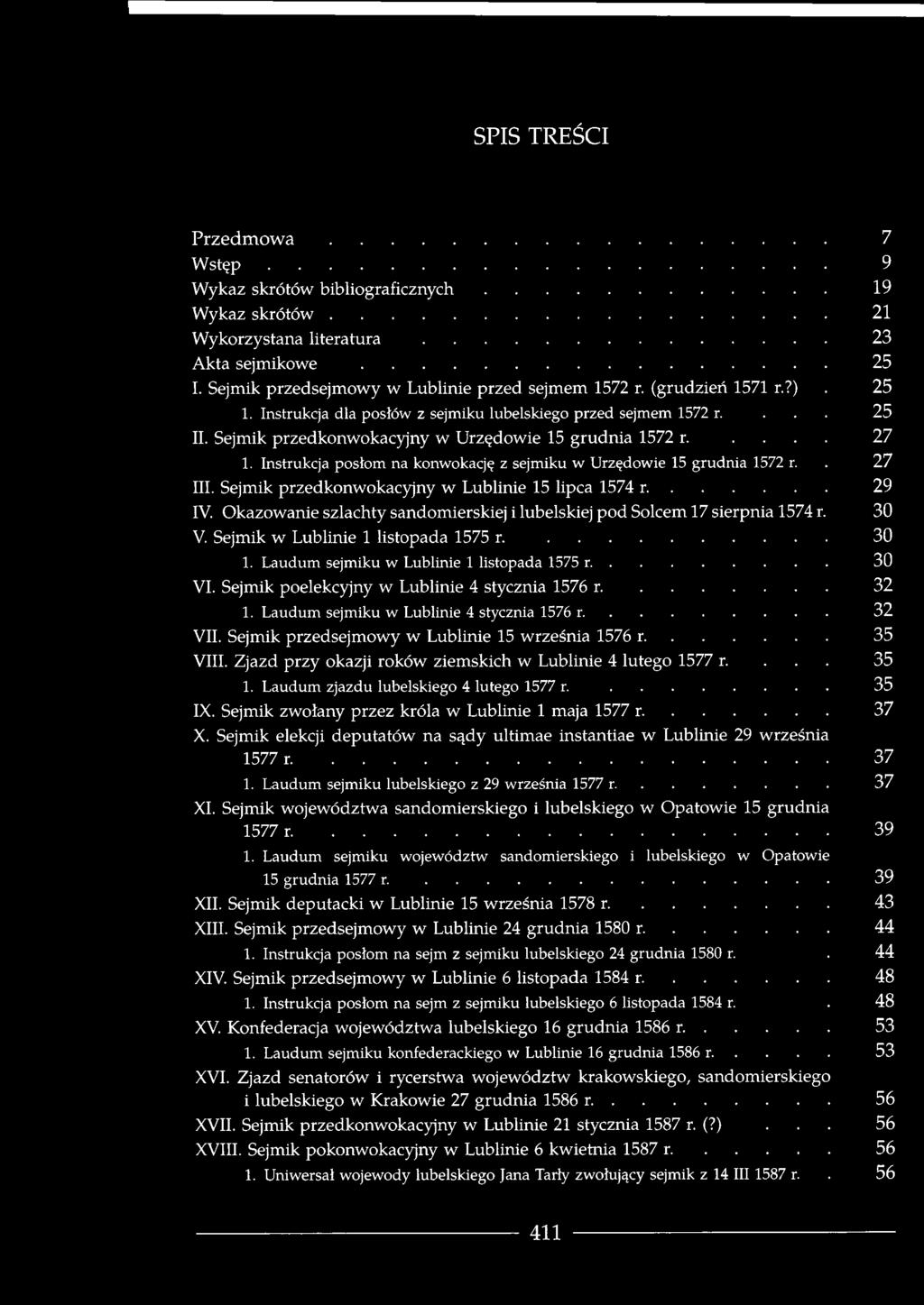 Sejmik przedkonwokacyjny w Urzędowie 15 grudnia 1572 r..... 1. Instrukcja posłom na konwokację z sejmiku w Urzędowie 15 grudnia 1572 r. III. Sejmik przedkonwokacyjny w Lublinie 15 lipca 1574 r... IV.