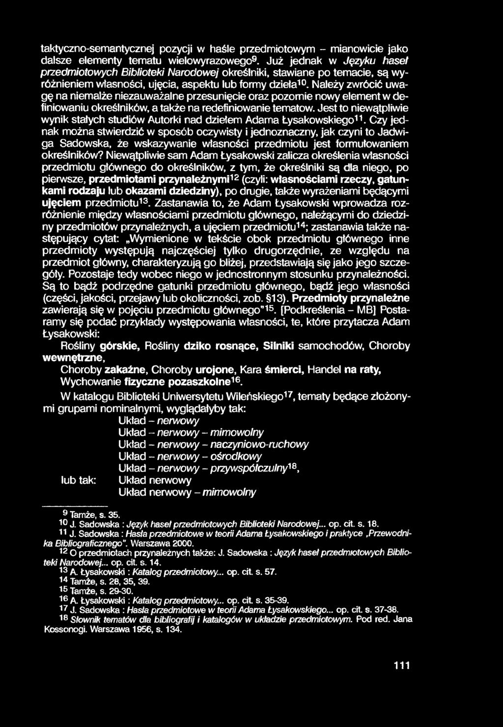 taktyczno-semantycznej pozycji w haśle przedmiotowym - mianowicie jako dalsze elementy tematu wielowyrazowego9.