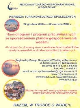 Wyłożenie w siedzibach i nadzorach wodnych RZGW RZGW w Szczecinie zorganizowało miejsca wyłożenia konsultowanego dokumentu, w których udostępniło również materiały informacyjne (broszury, ankiety