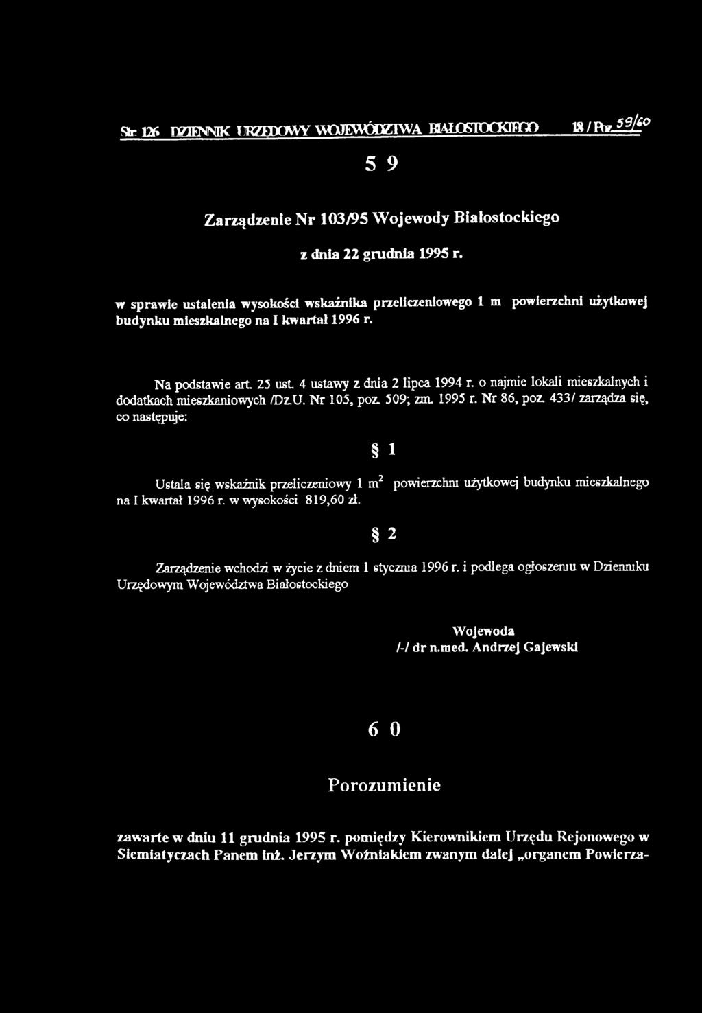 433/ zarządza się, co następuje: i Ustala się wskaźnik przeliczeniowy 1 m2 powierzchni użytkowej budynku mieszkalnego na I kwartał 1996 r. w wysokości 819,60 zł.