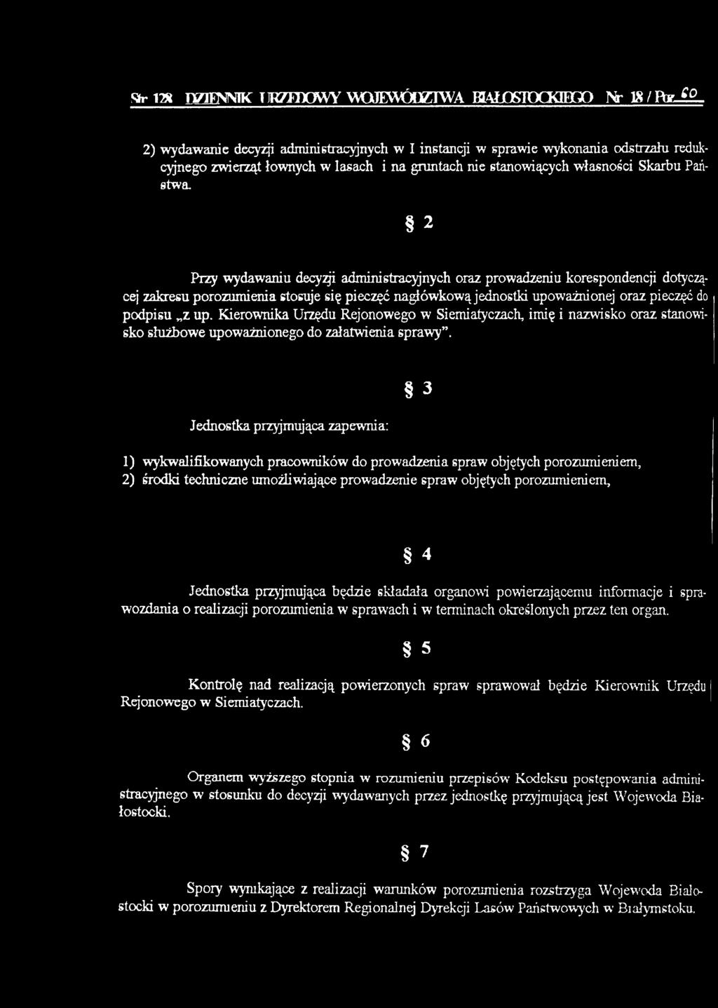 Kierownika Urzędu Rejonowego w Siemiatyczach, imię i nazwisko oraz stanowisko służbowe upoważnionego do załatwienia sprawy.