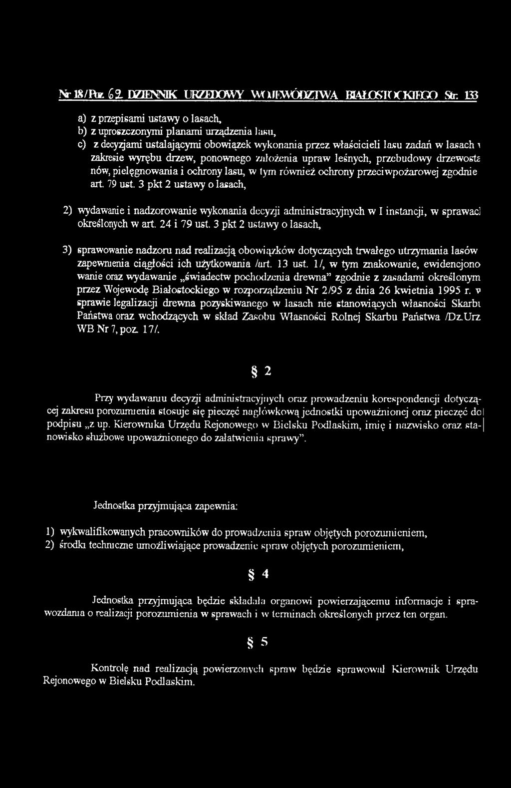 3 pkt 2 ustawy o lasach, 2) wydawanie i nadzorowanie wykonania decy/ji administracyjnych w I instancji, w sprawach określonych w art. 24 i 79 ust.