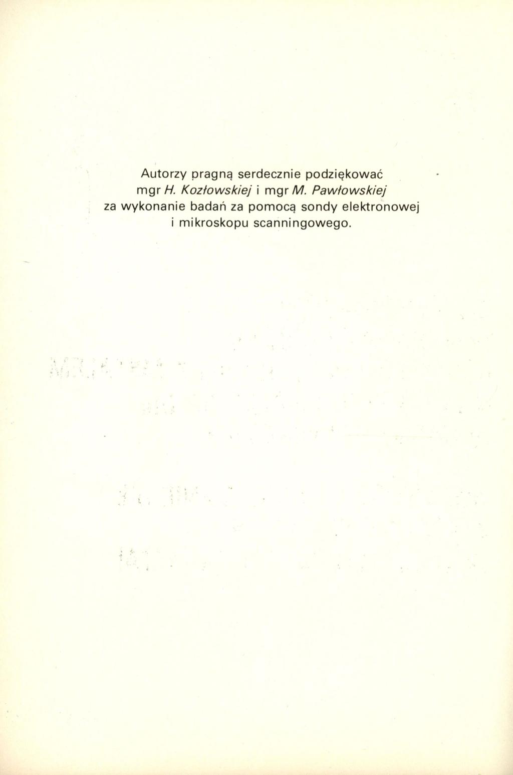 Autorzy pragnę serdecznie podziękować mgr^. Kozłowskiej i mgrm.