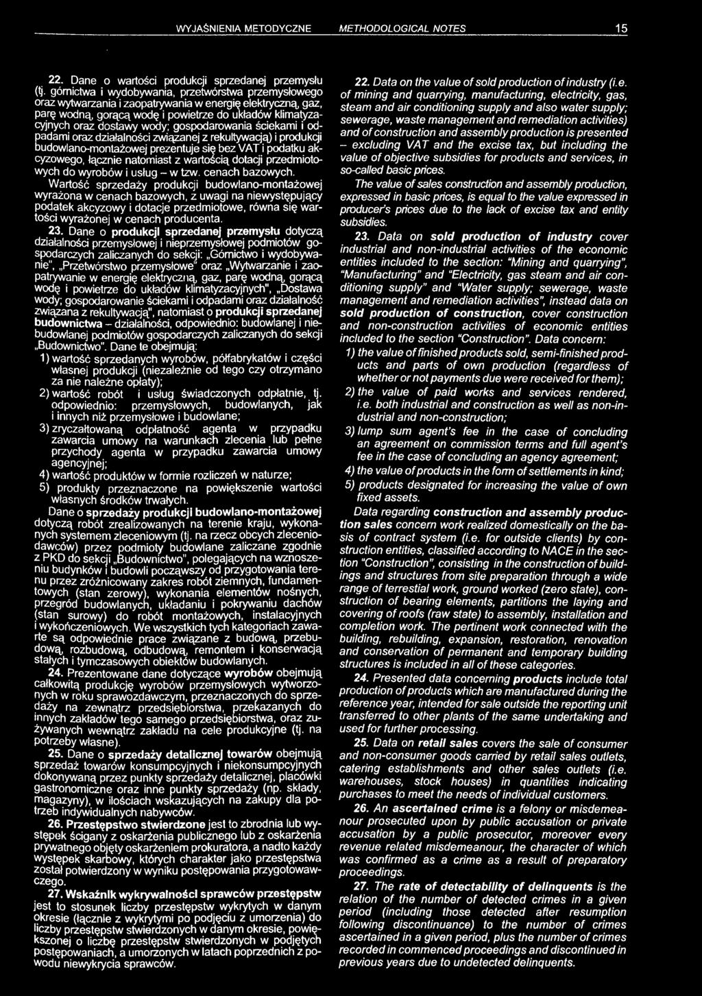 gospodarowania ściekami i odpadami oraz działalności związanej z rekultywacją) i produkcji budowlano-montażowej prezentuje się bez VAT i podatku akcyzowego, łącznie natomiast z wartością dotacji
