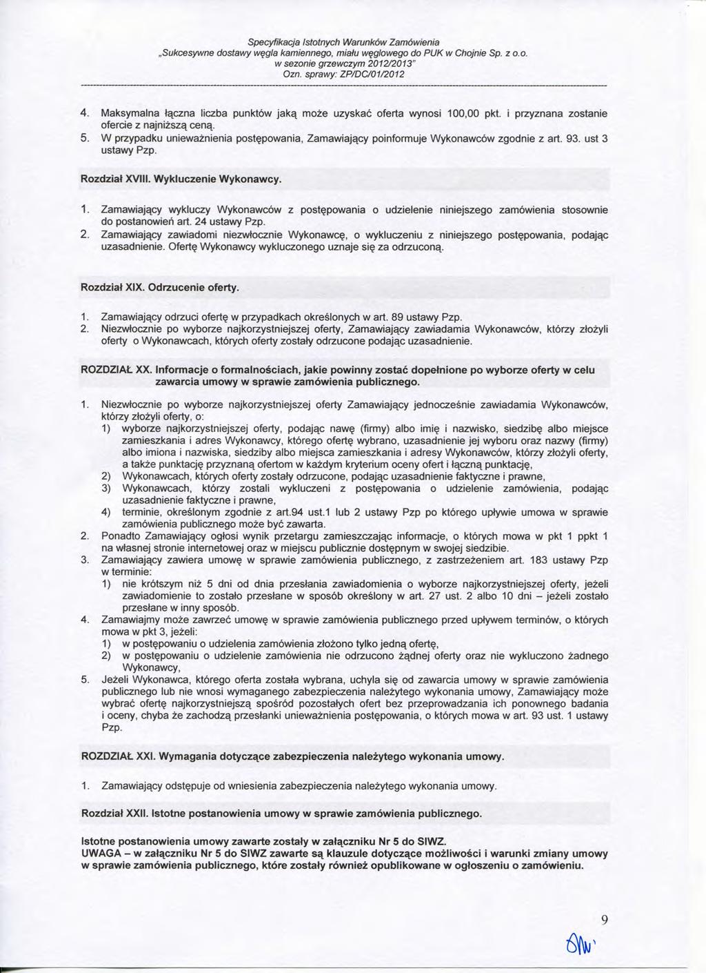 Specyfikacja Istotnych Warunkow Zamowienia,,Sukcesywne dostawy w$gla kamiennego, mlaiu w$glowego do PUK w Chojnie Sp. z o.o. 4.
