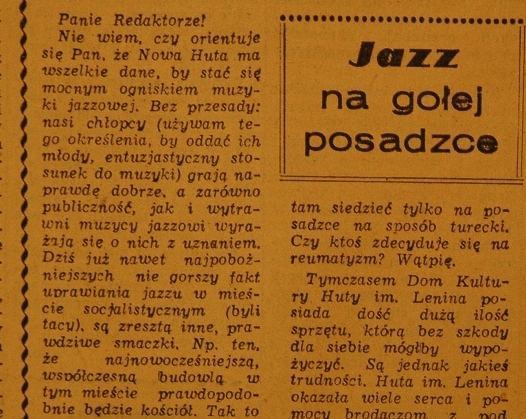 Były plany, aby na wzór krakowskiej Piwnicy pod Baranami zorganizować w Nowej Hucie taki lokal, ale skończyło się tylko planach.