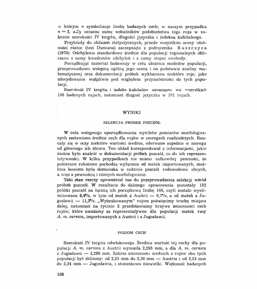 \\1 którym n symbolizuje liczbę badanych cech; w naszym przypadku n = 3, a2y oznacza sumę wskaźników podobieństwa tego roju w zakresie szerokości IV tergitu, długości języczka i indeksu ku'bitalnego.