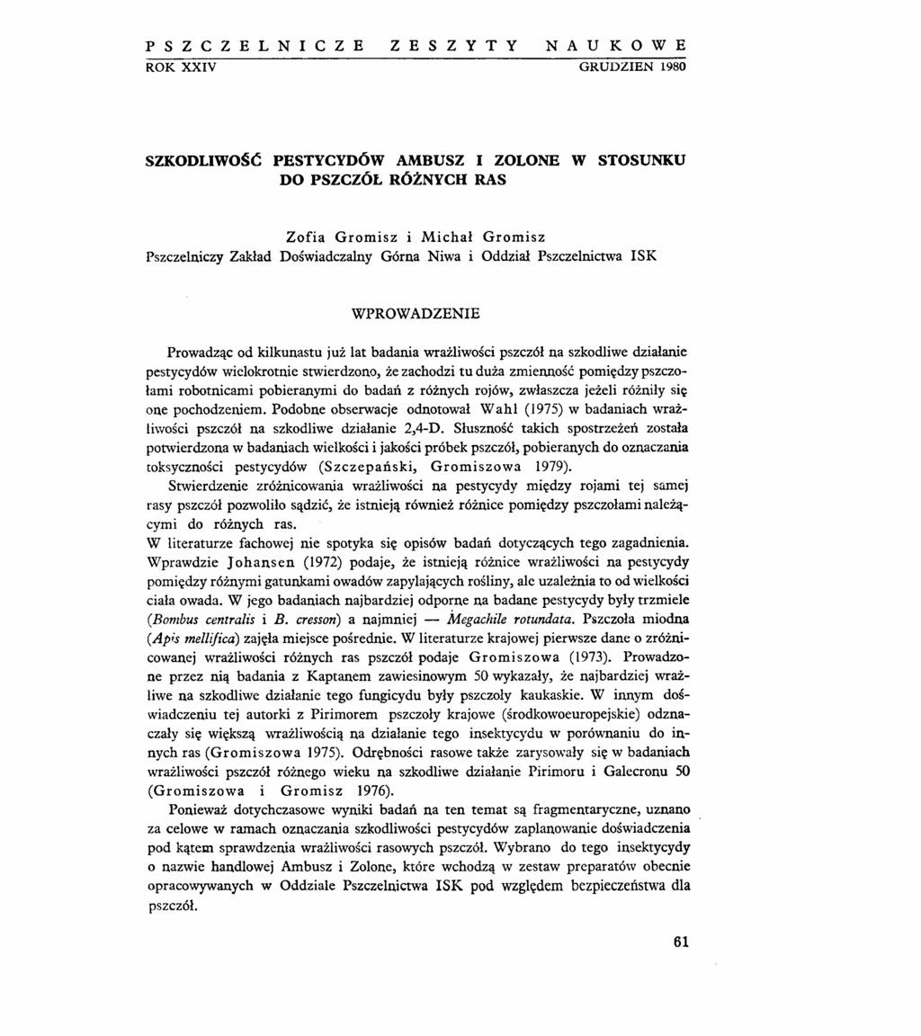 PSZCZELNICZE ZESZYTY NAUKOWE ROK XXIV GRUDZIEN 1980 SZKODLIWOŚĆ PESTYCYDÓW AMBUSZ I ZOLONE W STOSUNKU DO PSZCZÓŁ RÓŻNYCH RAS Zofia Gromisz i Michał Gromisz Pszczelniczy Zakład Doświadczalny Górna